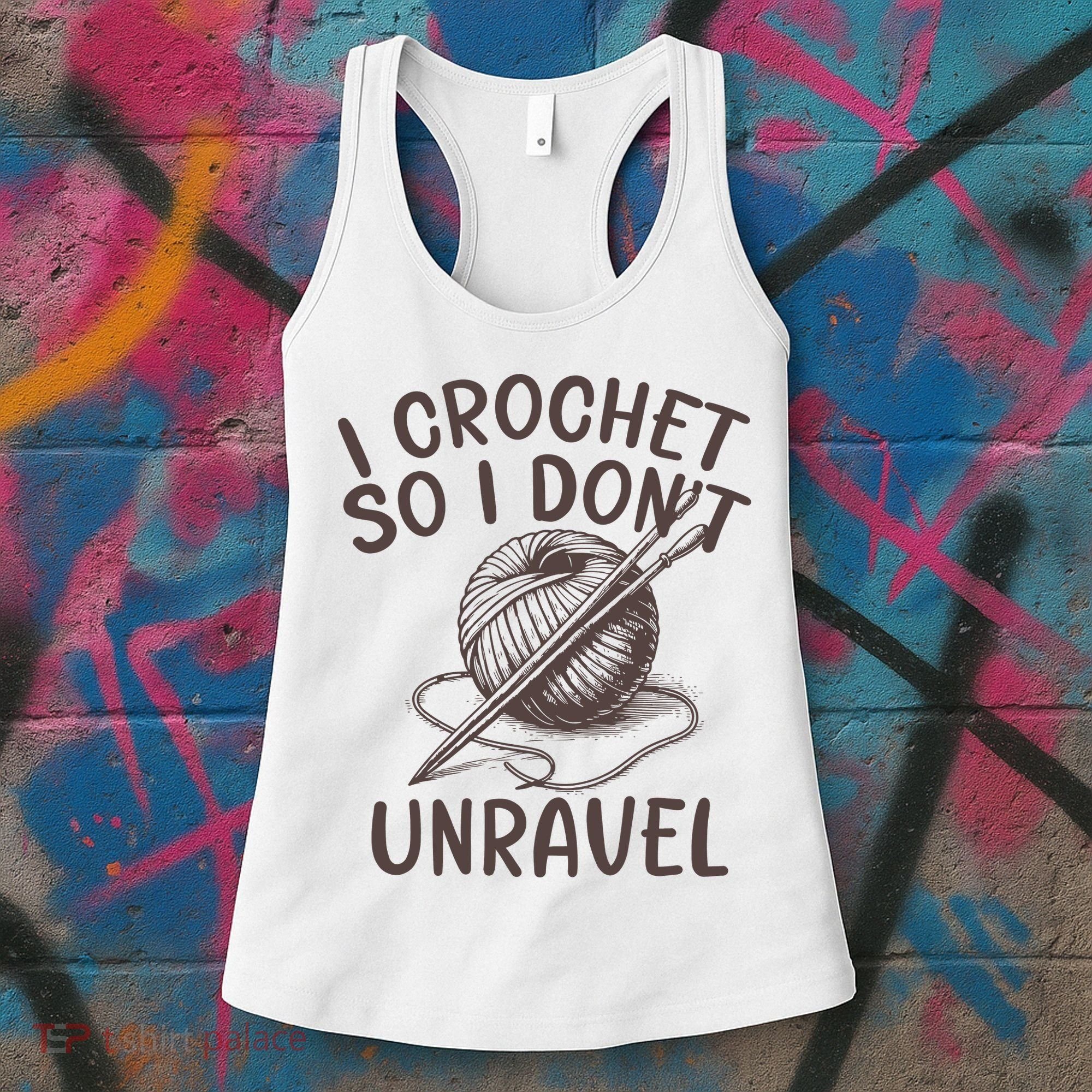 I Crochet So I Don’t Unravel Crochet Women's Tank Top