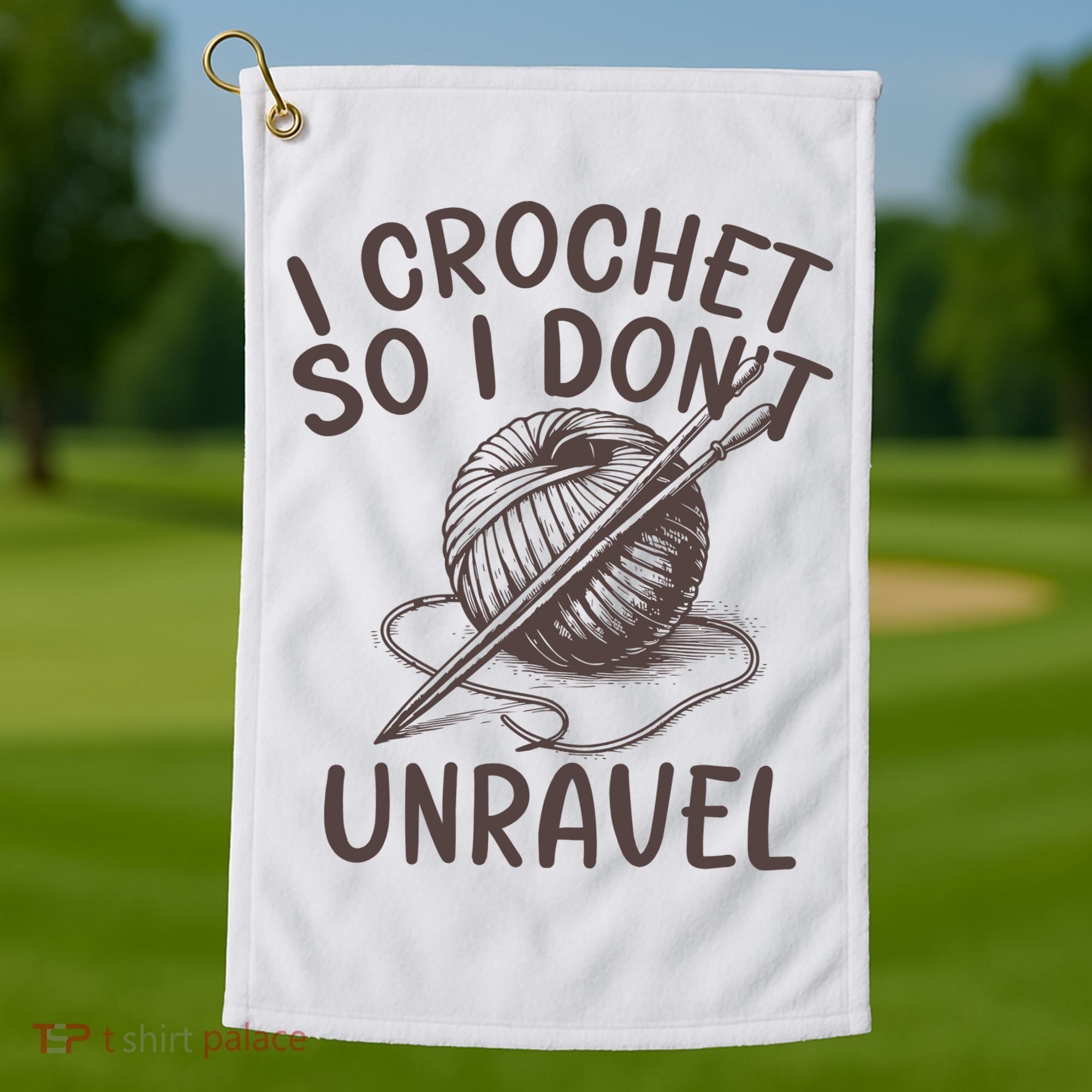 I Crochet So I Don’t Unravel Crochet Golf Towel