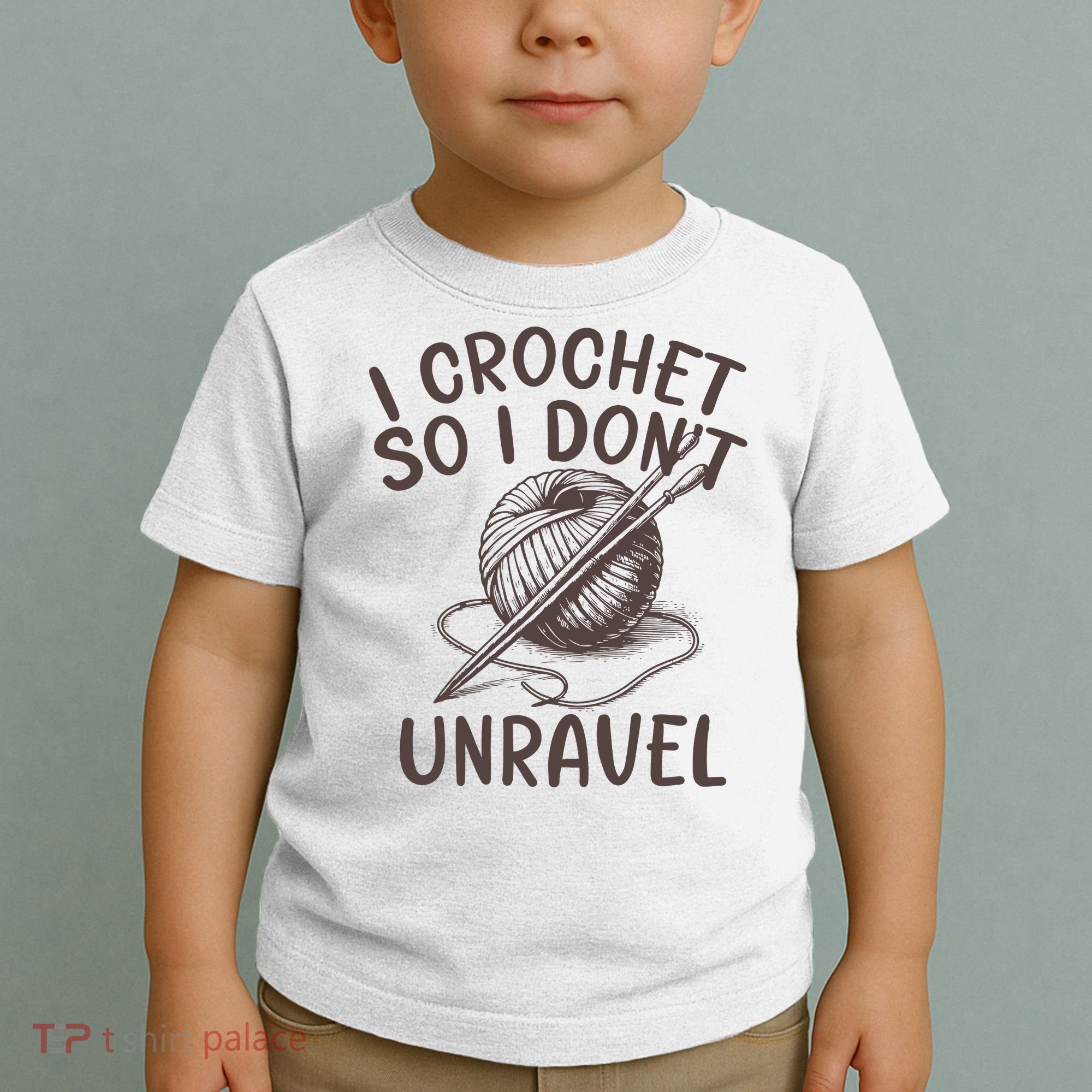 I Crochet So I Don’t Unravel Crochet Toddler T-Shirt