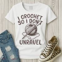 I Crochet So I Don’t Unravel Crochet Women's T-Shirt thumb 3