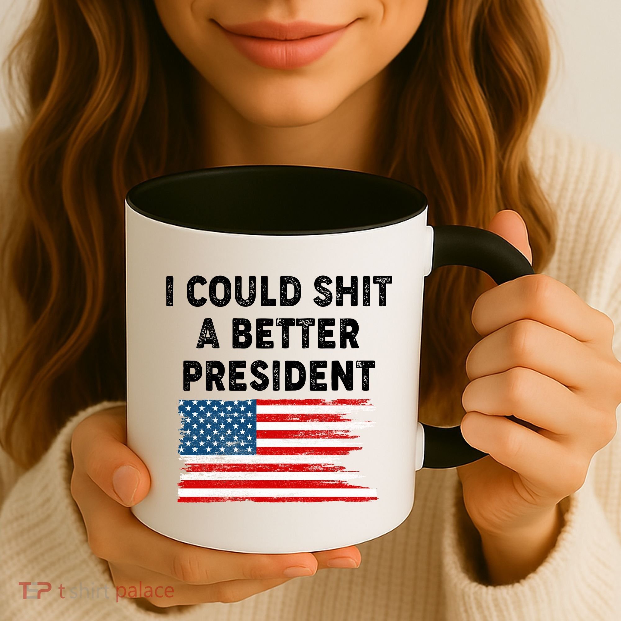 I Could Shit A Better President Distressed USA American Flag Coffee Mug