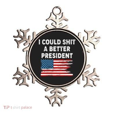 I Could Shit A Better President Distressed USA American Flag Ornament