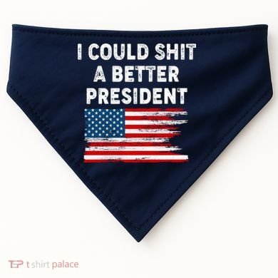 I Could Shit A Better President Distressed USA American Flag USA-Made Doggie Bandana