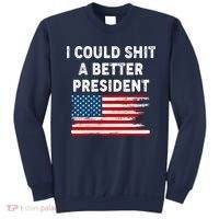 I Could Shit A Better President Distressed USA American Flag Sweatshirt thumb 0