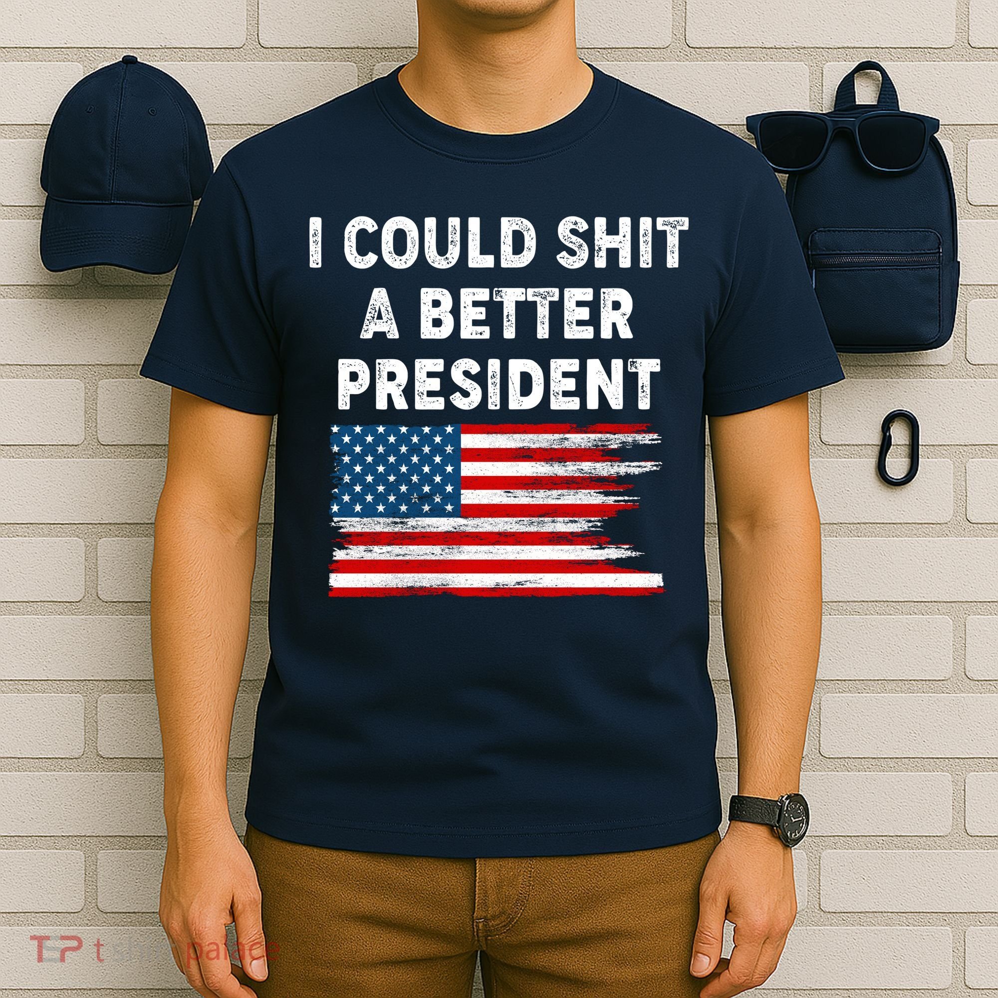 I Could Shit A Better President Distressed USA American Flag T-Shirt