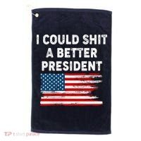 I Could Shit A Better President Distressed USA American Flag Golf Towel thumb 0
