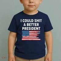 I Could Shit A Better President Distressed USA American Flag Toddler T-Shirt thumb 2
