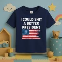 I Could Shit A Better President Distressed USA American Flag Toddler T-Shirt thumb 3