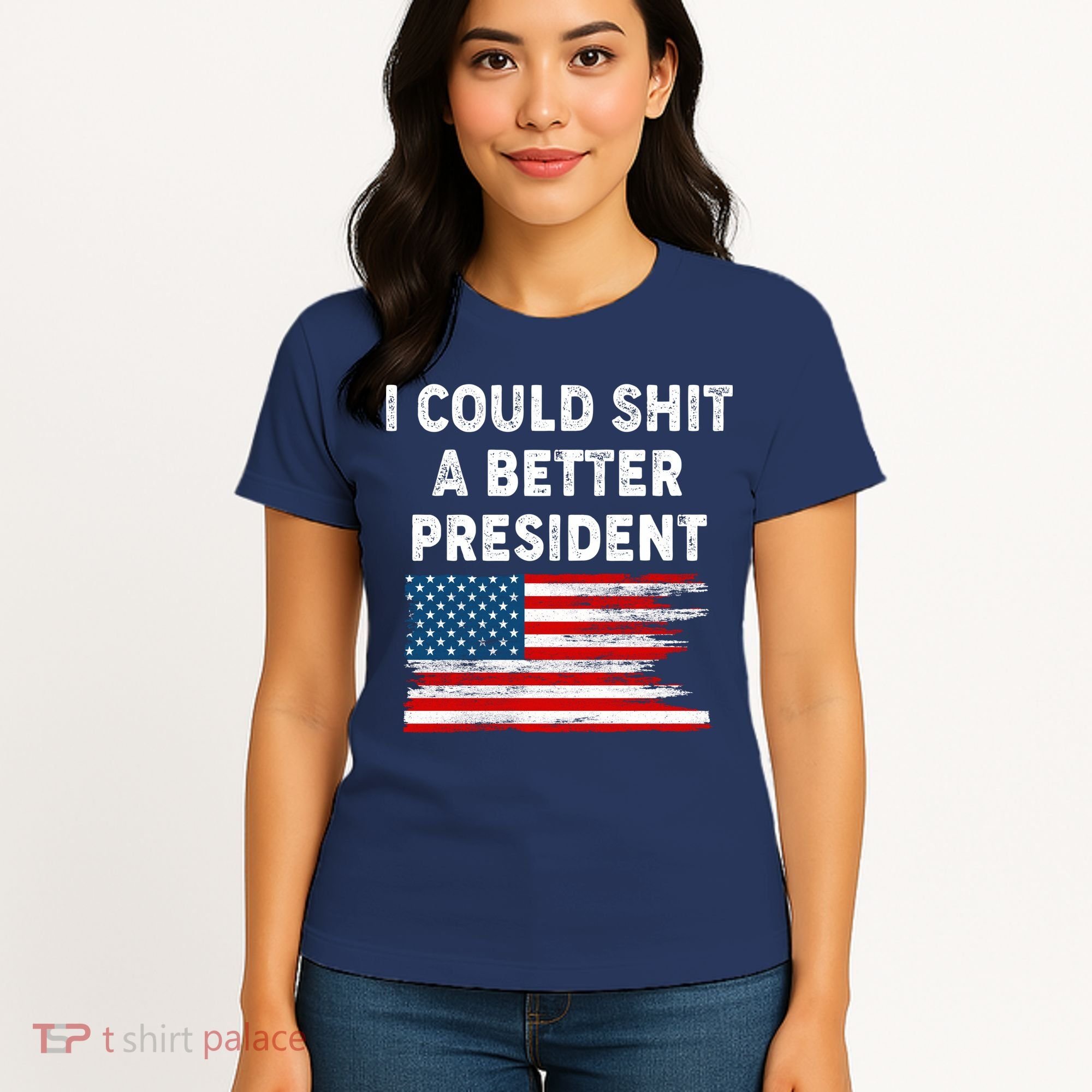 I Could Shit A Better President Distressed USA American Flag Women's T-Shirt