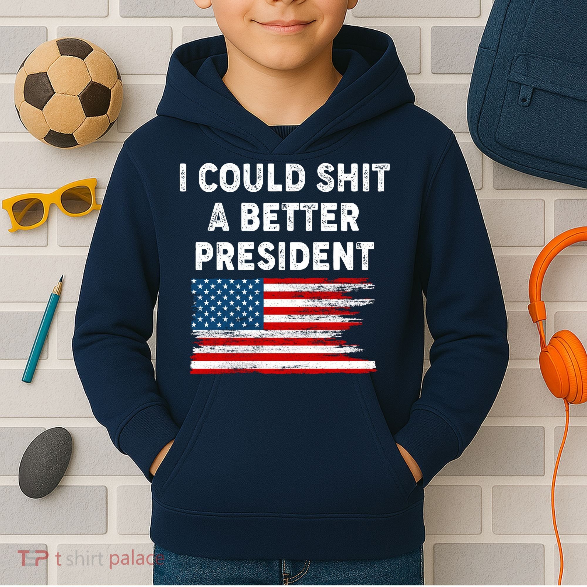 I Could Shit A Better President Distressed USA American Flag Kids Hoodie