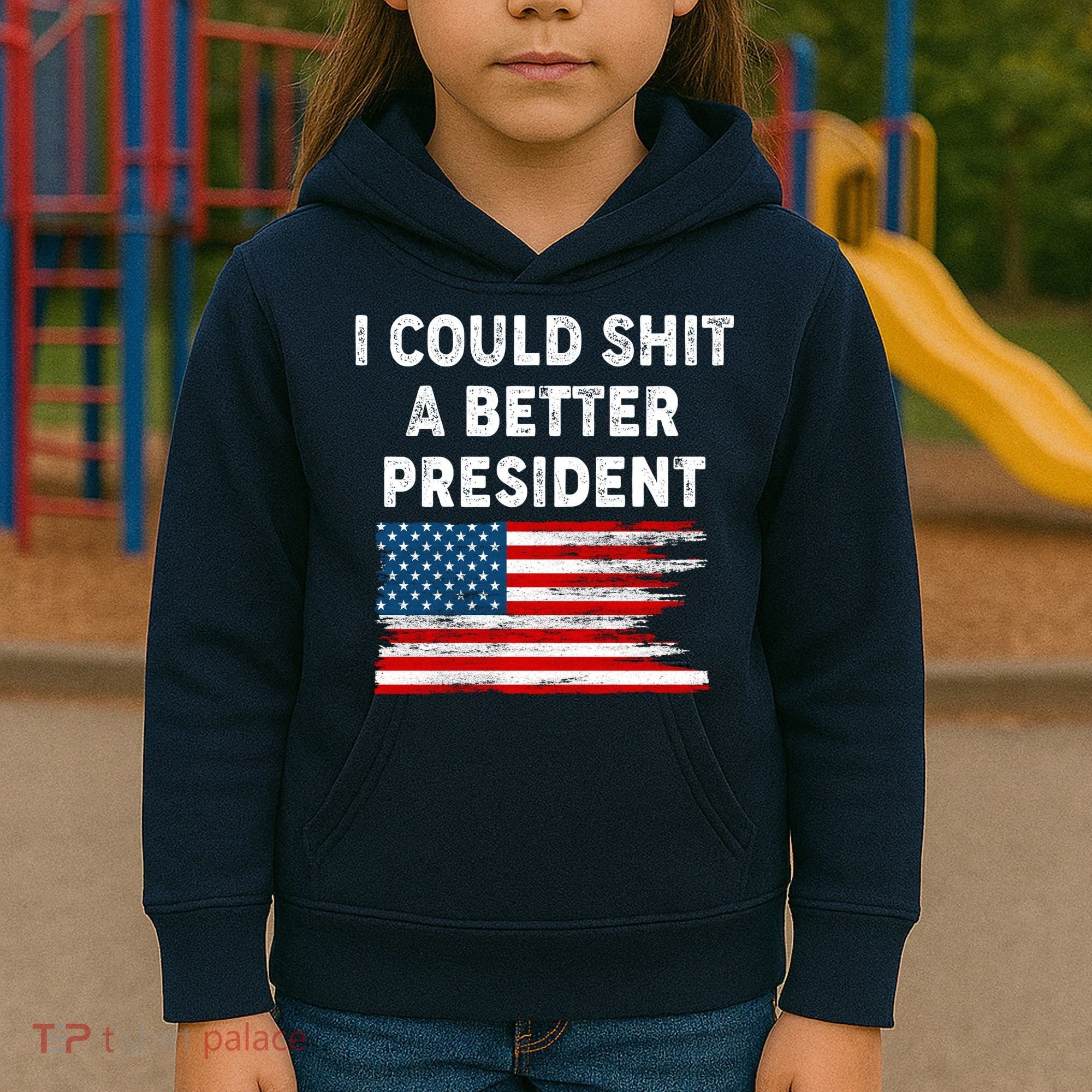 I Could Shit A Better President Distressed USA American Flag Kids Hoodie