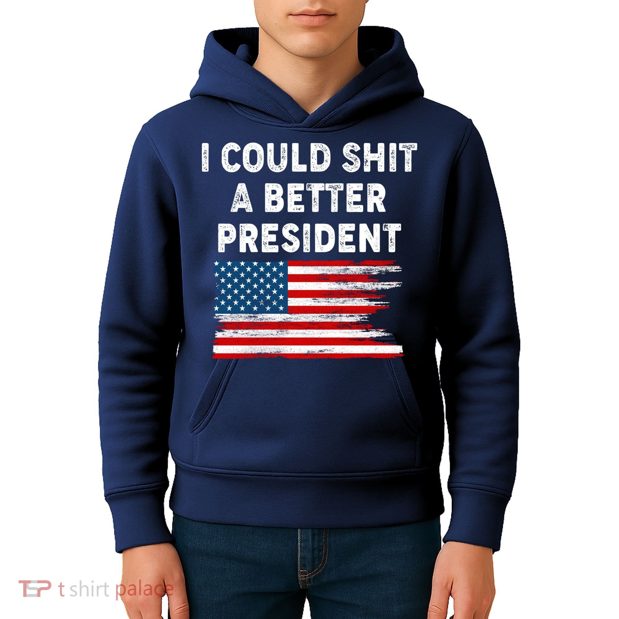 I Could Shit A Better President Distressed USA American Flag Kids Hoodie