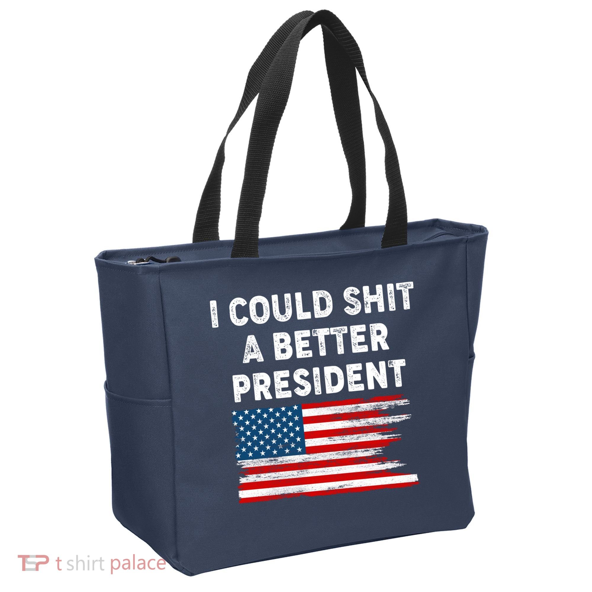 I Could Shit A Better President Distressed USA American Flag Tote Bag