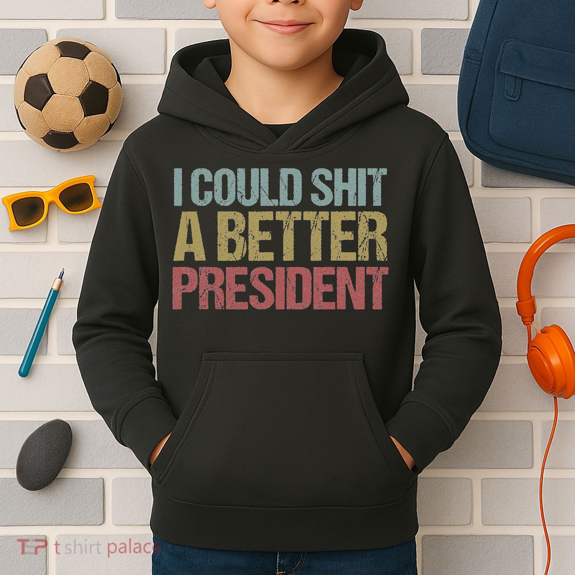I Could Shit A Better President Funny Anti Trump Protest Kids Hoodie