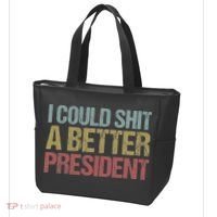 I Could Shit A Better President Funny Anti Trump Protest Tote Bag thumb 3