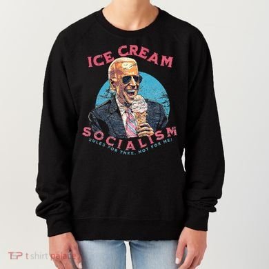 Ice Cream Socialism Rules for Thee Not for Me Joe Biden Women's Sweatshirt