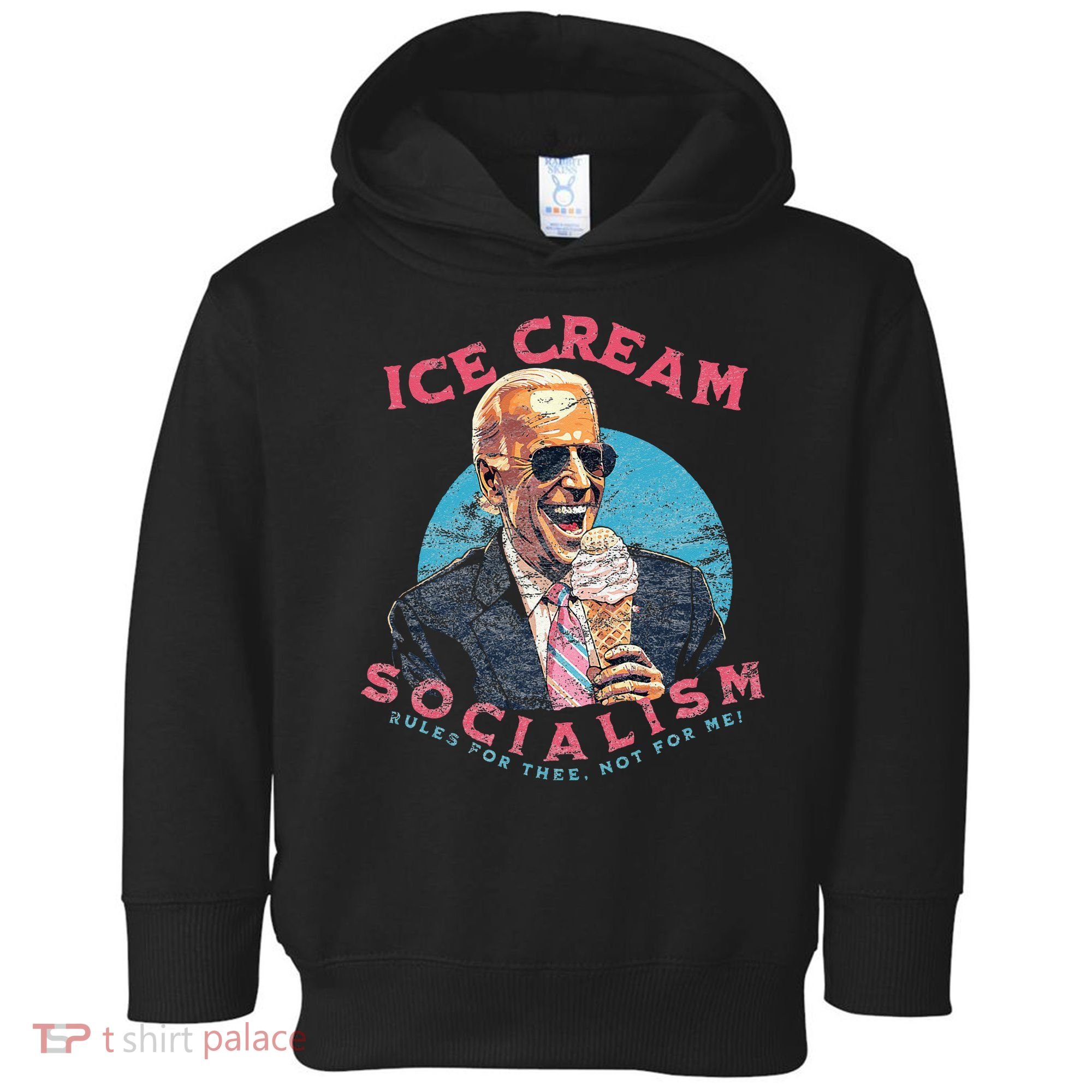 Ice Cream Socialism Rules for Thee Not for Me Joe Biden Toddler Hoodie