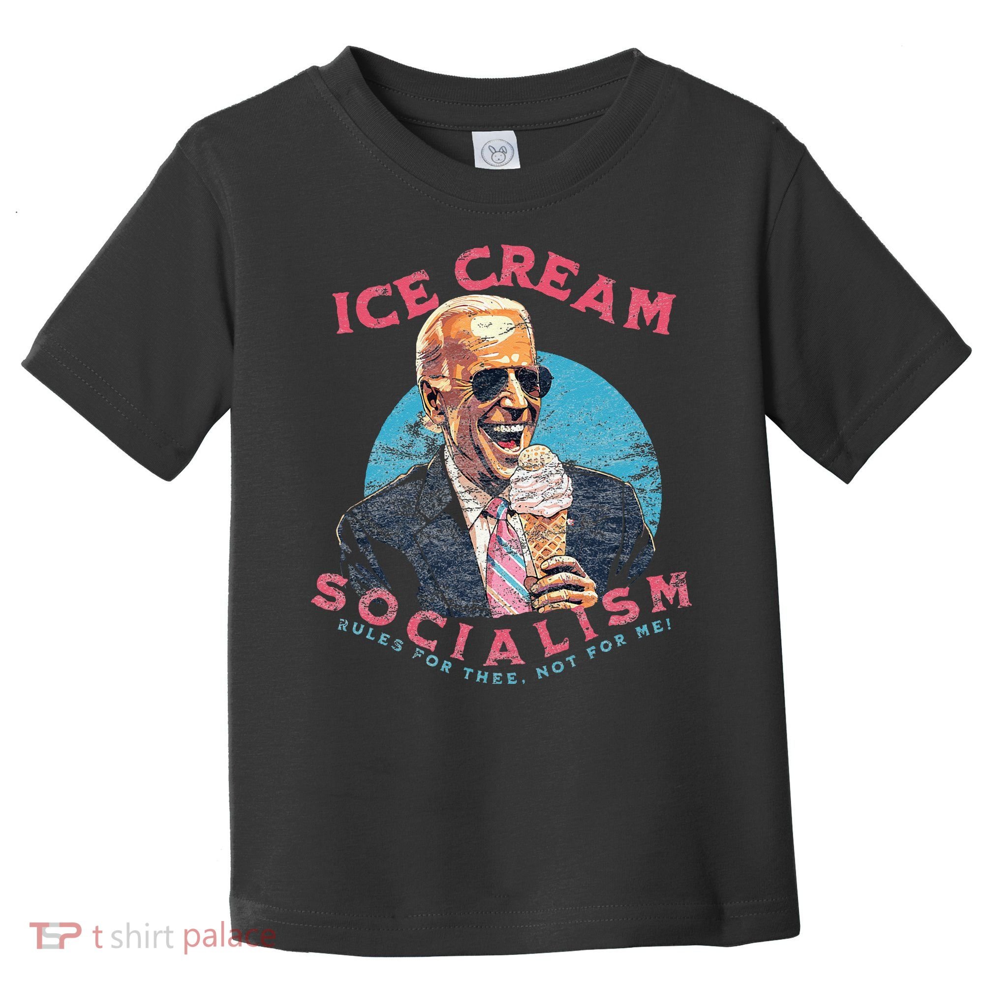 Ice Cream Socialism Rules for Thee Not for Me Joe Biden Toddler T-Shirt