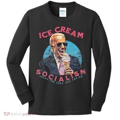 Ice Cream Socialism Rules for Thee Not for Me Joe Biden Kids Long Sleeve Shirt