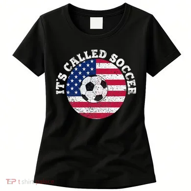 it's called soccer Women's T-Shirt