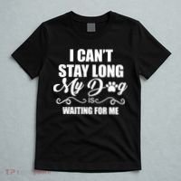 I CanT Stay Long My Dog Is Waiting For Me Funny Dog Lover T-Shirt thumb 5