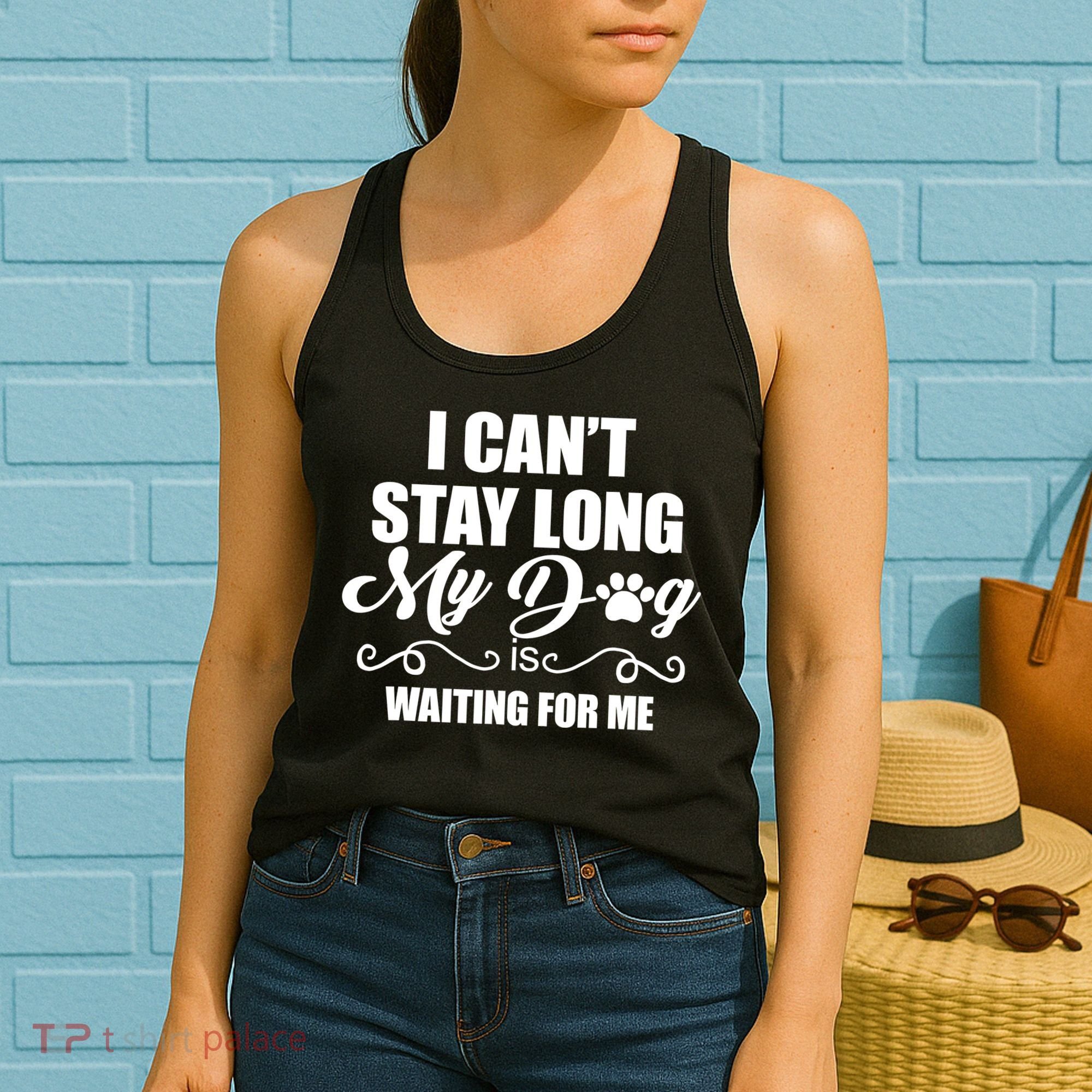 I CanT Stay Long My Dog Is Waiting For Me Funny Dog Lover Women's Tank Top