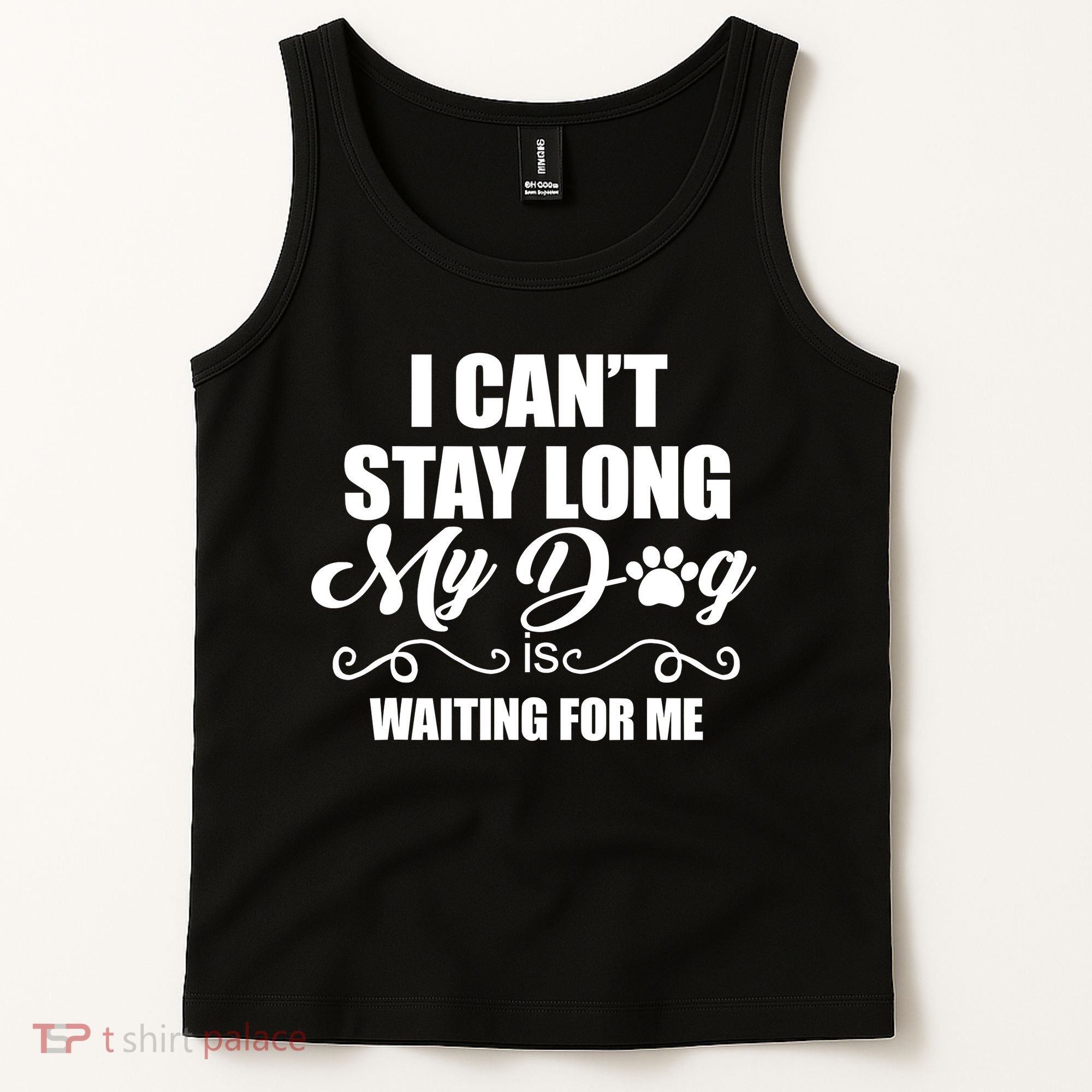 I CanT Stay Long My Dog Is Waiting For Me Funny Dog Lover Tank Top