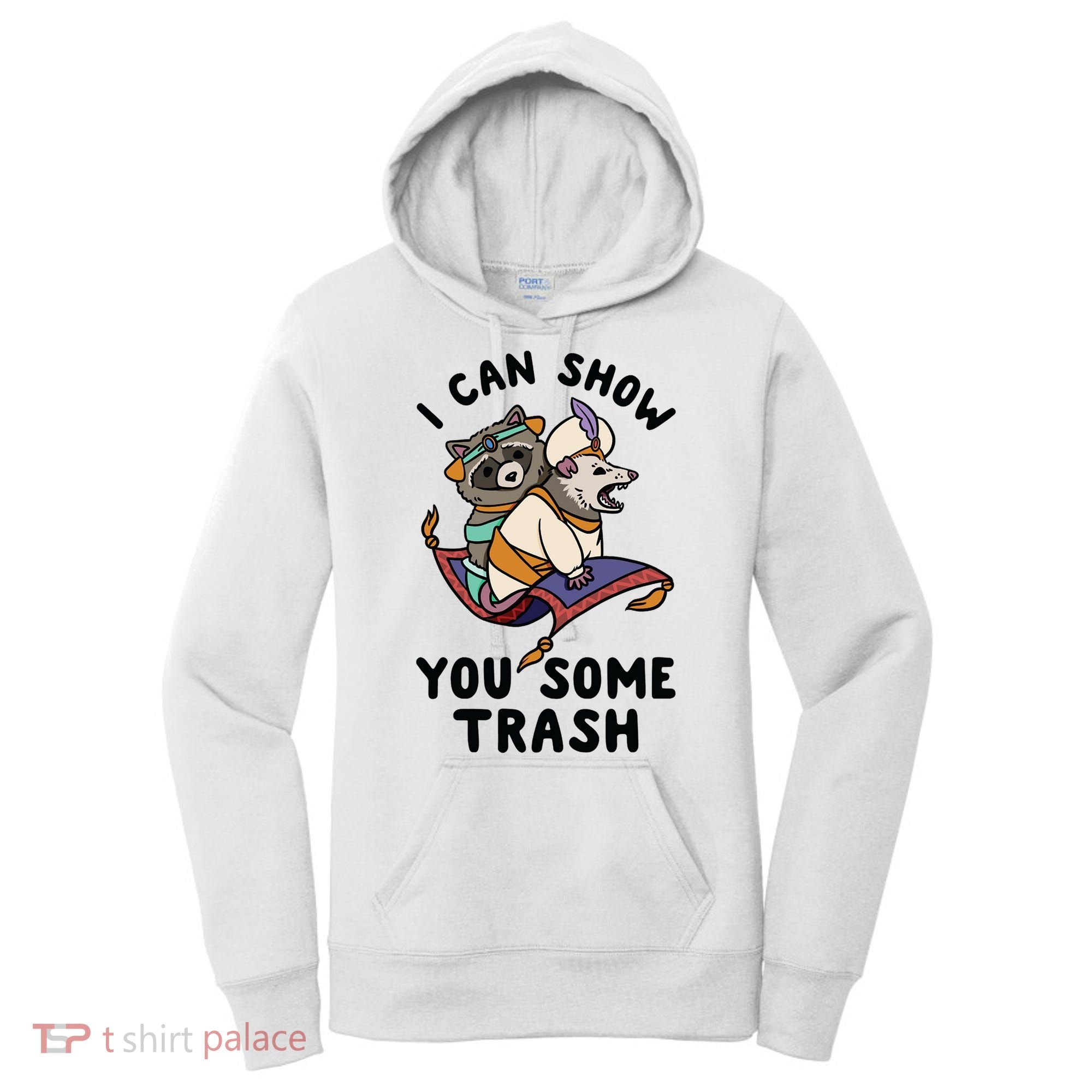 I Can Show You Some Trash, Funny Raccoon And Possum Women's Hoodie