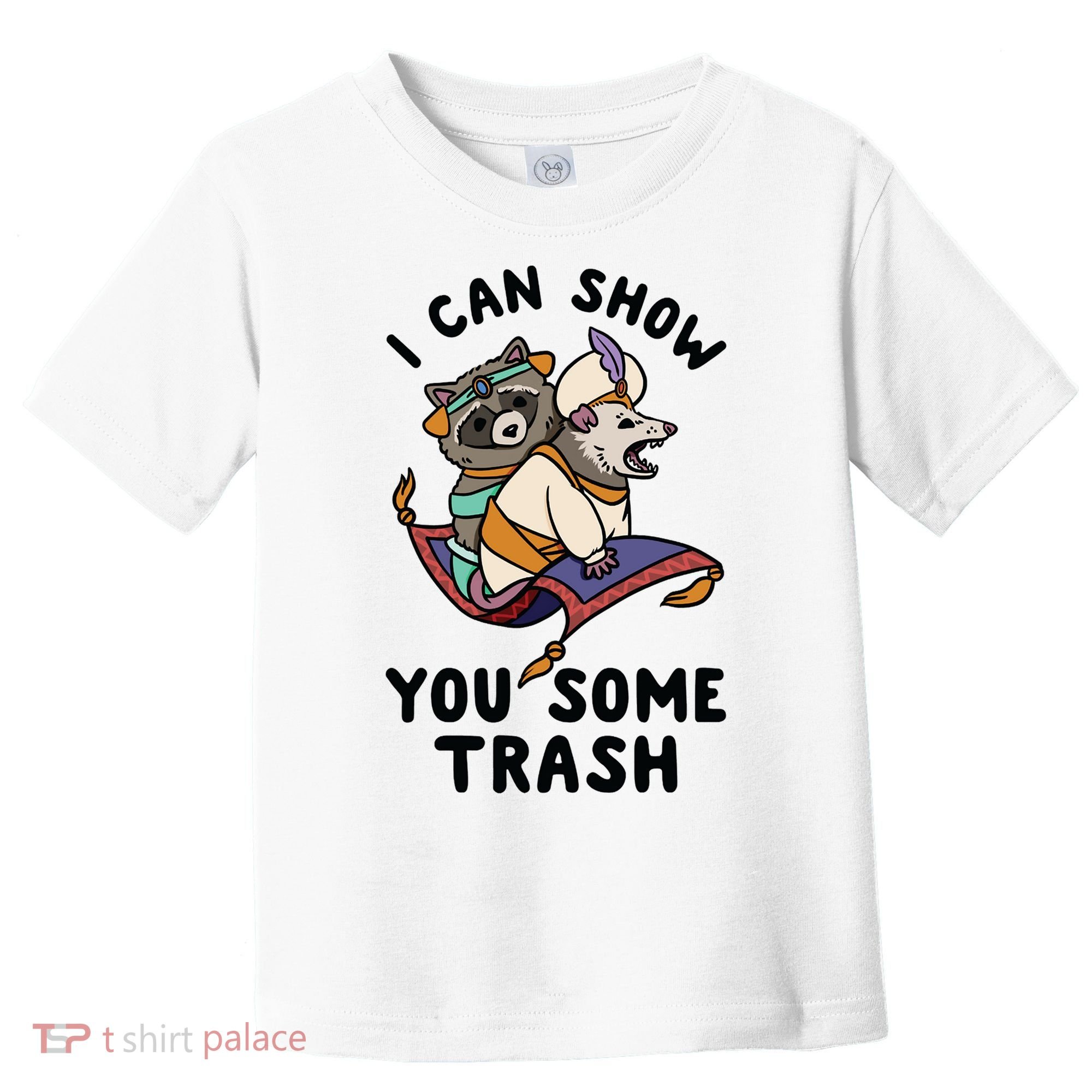 I Can Show You Some Trash, Funny Raccoon And Possum Toddler T-Shirt