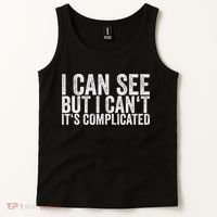 I Can See But I Can't It's Complicated Tank Top thumb 2