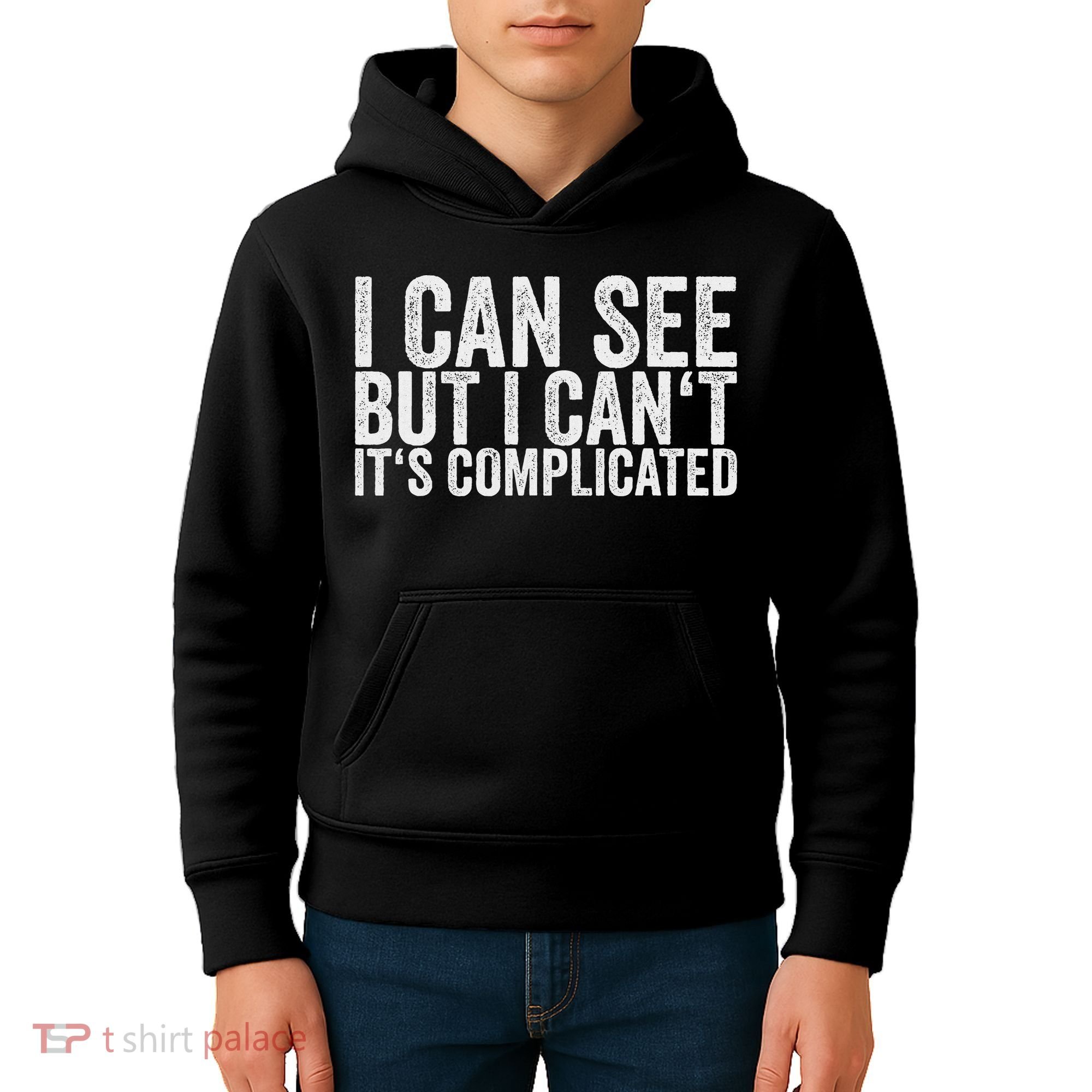 I Can See But I Can't It's Complicated Kids Hoodie