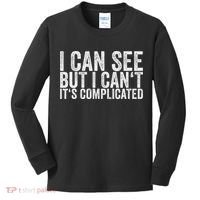 I Can See But I Can't It's Complicated Kids Long Sleeve Shirt thumb 0