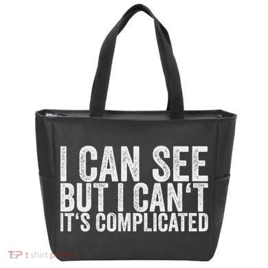 I Can See But I Can't It's Complicated Tote Bag