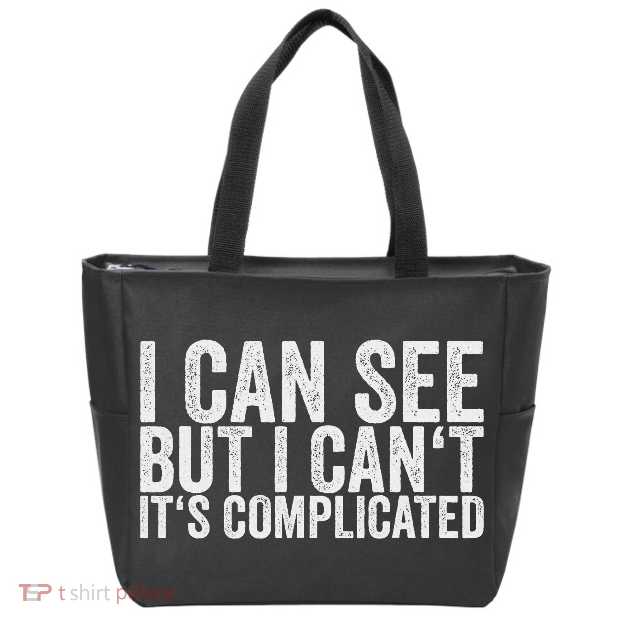 I Can See But I Can't It's Complicated Tote Bag