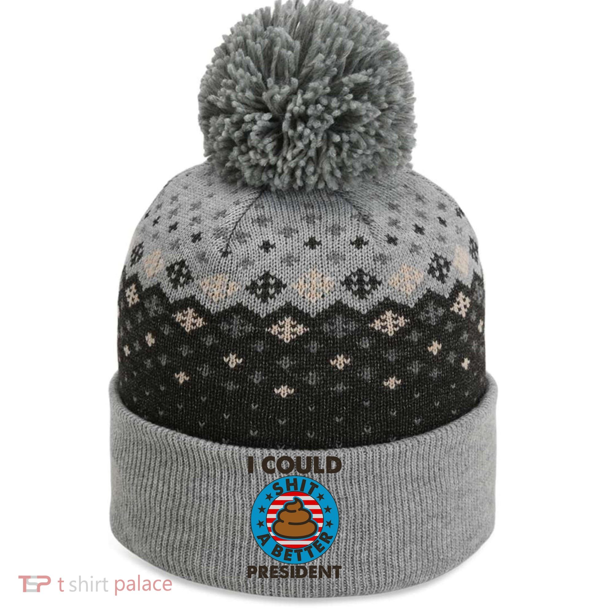 I Could Shit A Better President Poop Emblem The Baniff Cuffed Pom Beanie