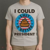 I Could Shit A Better President Poop Emblem T-Shirt thumb 3