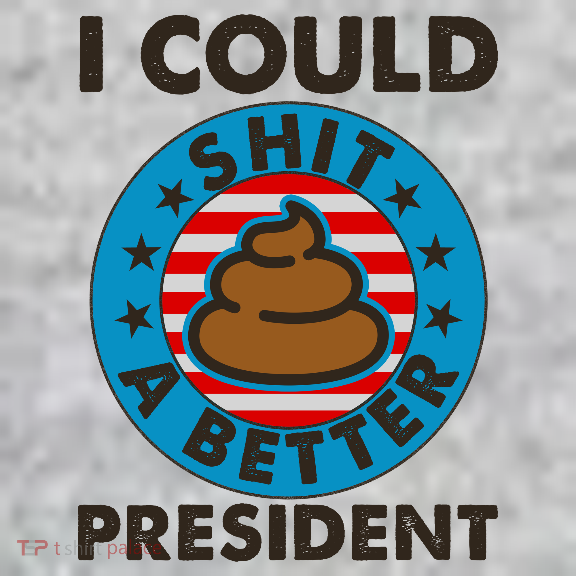 I Could Shit A Better President Poop Emblem V-Neck T-Shirt