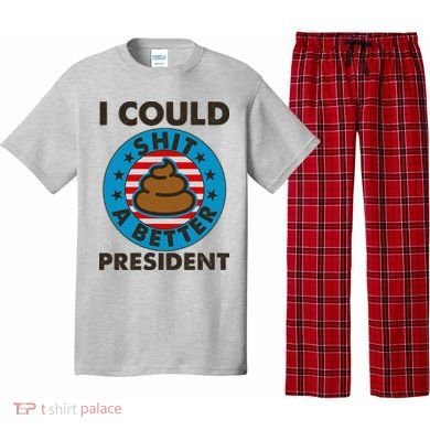 I Could Shit A Better President Poop Emblem Pajama Set