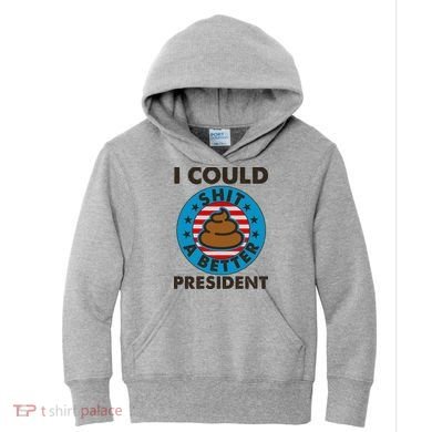 I Could Shit A Better President Poop Emblem Kids Hoodie