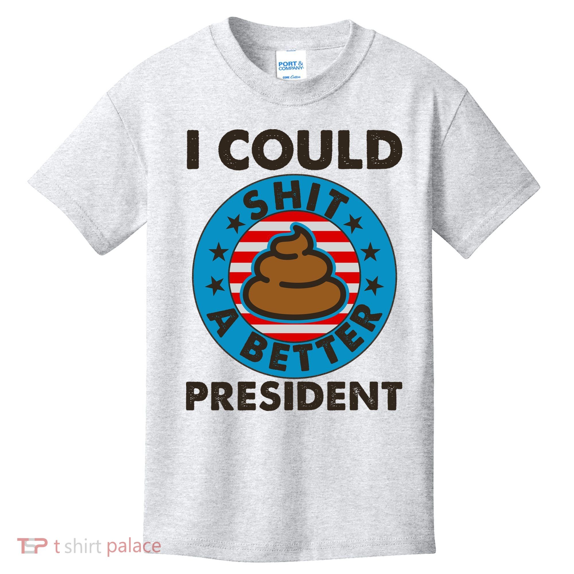 I Could Shit A Better President Poop Emblem Kids T-Shirt