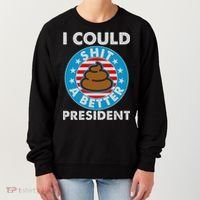 I Could Shit A Better President Poop Emblem Women's Sweatshirt thumb 0