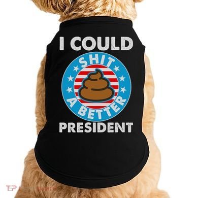 I Could Shit A Better President Poop Emblem Doggie Tank