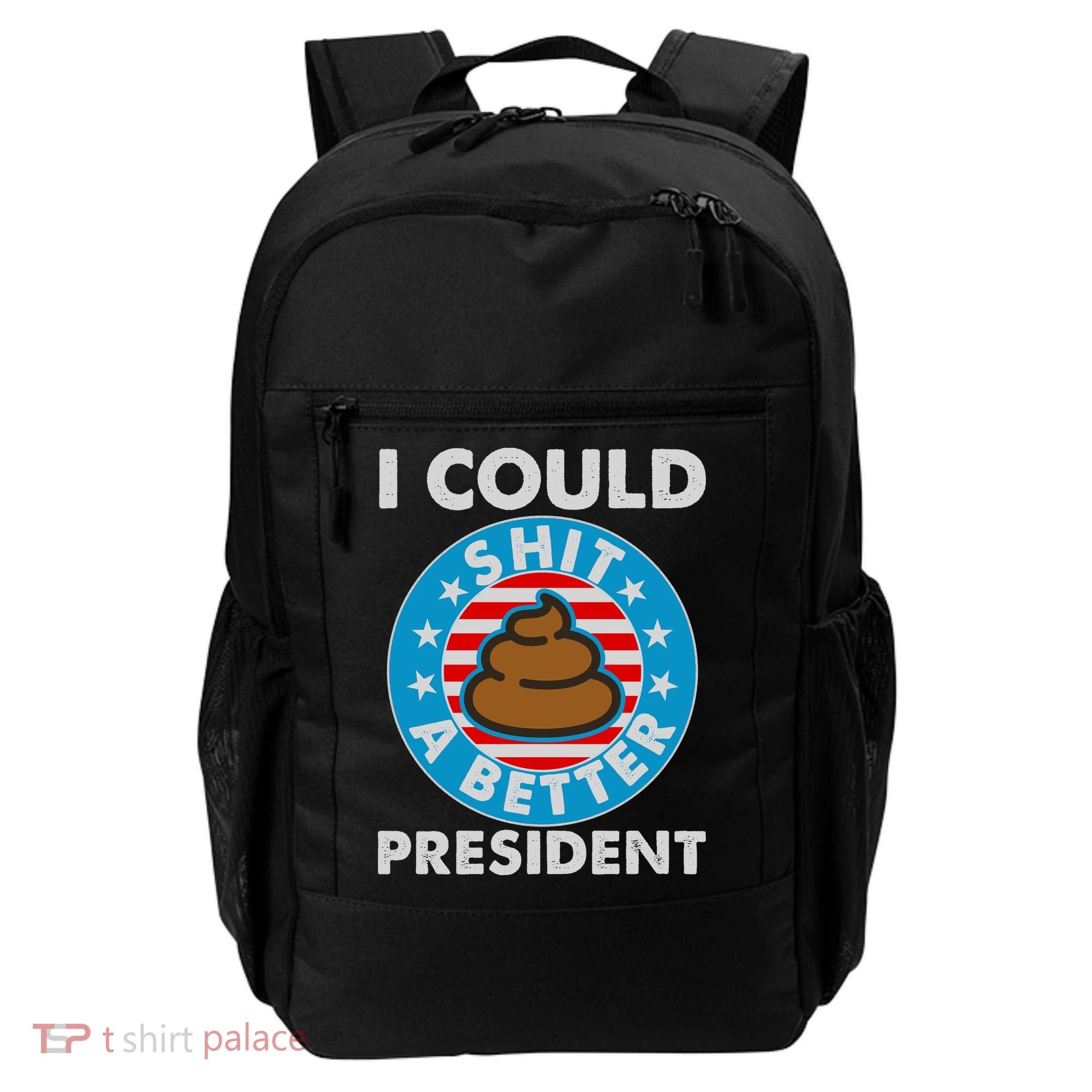 I Could Shit A Better President Poop Emblem Backpack