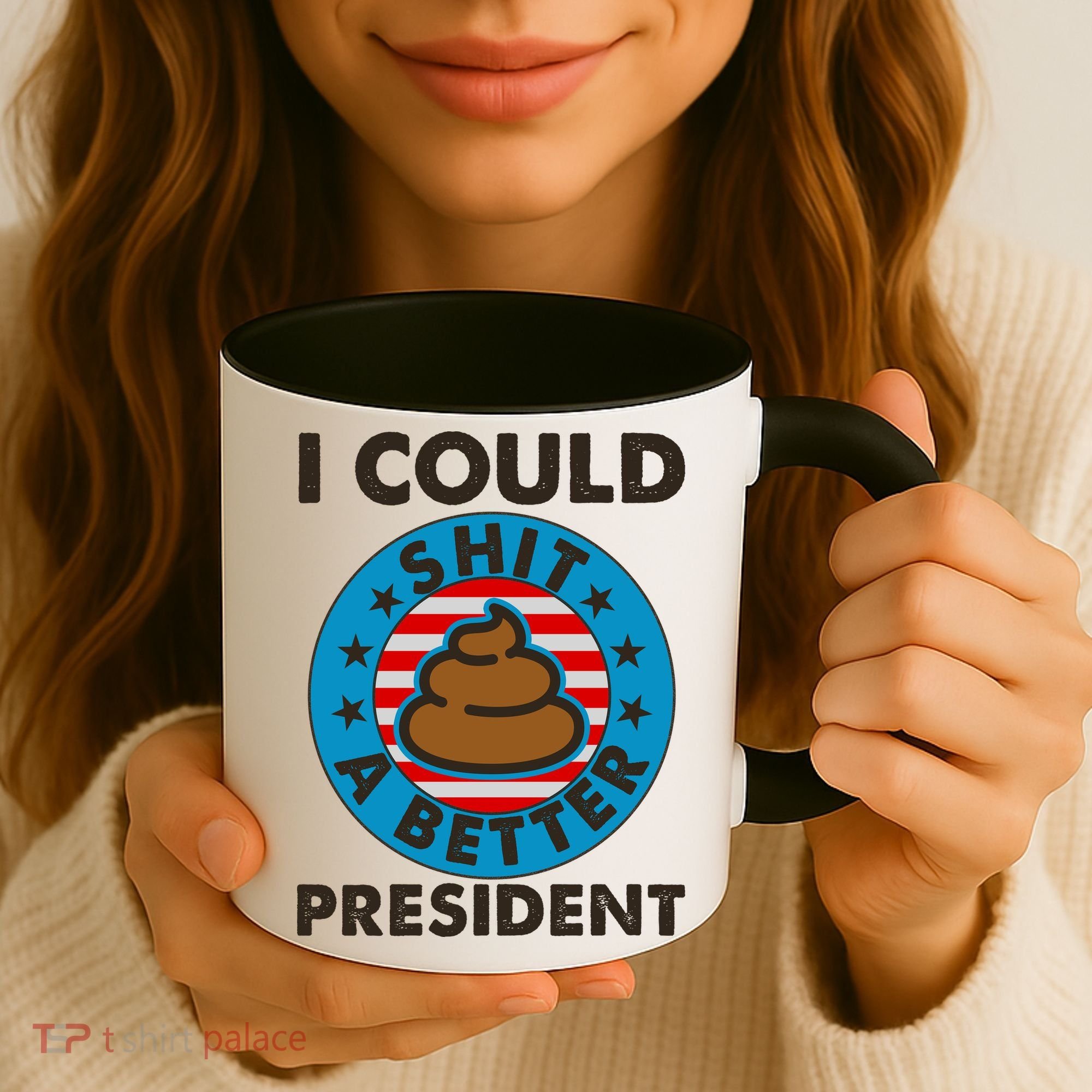 I Could Shit A Better President Poop Emblem Coffee Mug