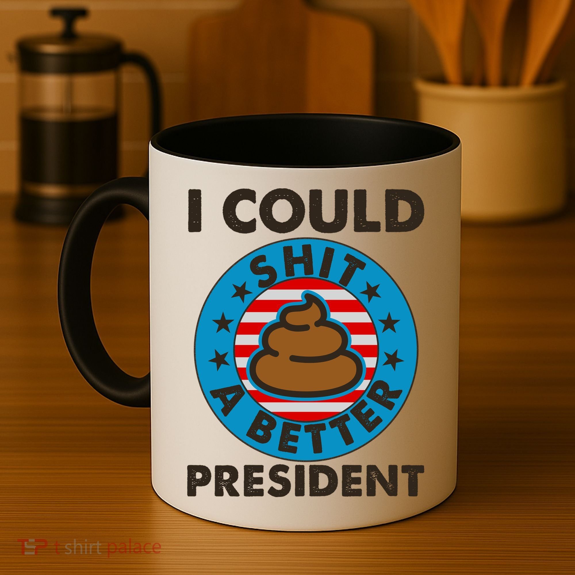 I Could Shit A Better President Poop Emblem Coffee Mug