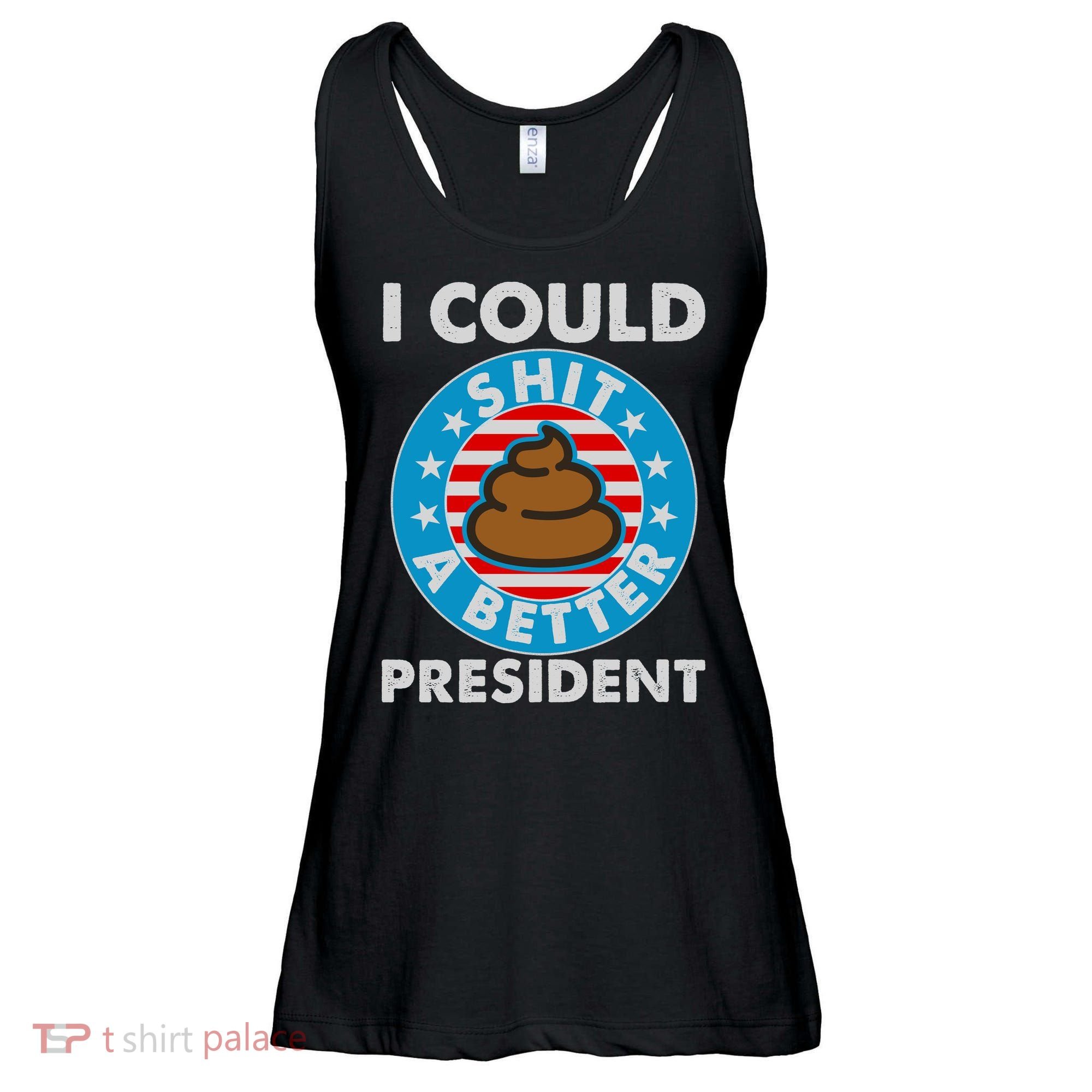 I Could Shit A Better President Poop Emblem Ladies Essential Flowy Tank