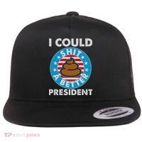 I Could Shit A Better President Poop Emblem Flat Bill Trucker Hat thumb 0
