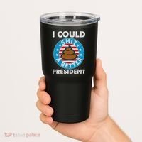 I Could Shit A Better President Poop Emblem Tumbler thumb 2