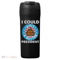 I Could Shit A Better President Poop Emblem 24oz Duet Stainless Steel Tumbler thumb 0