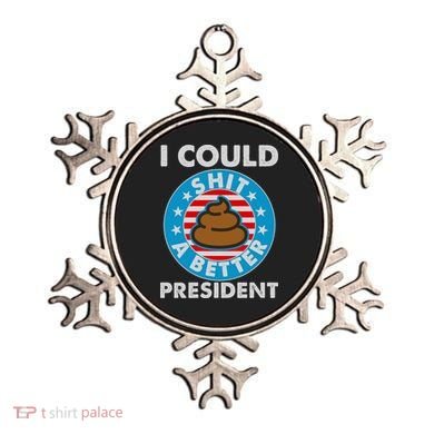 I Could Shit A Better President Poop Emblem Ornament